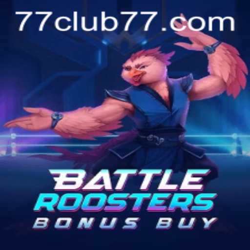 BattleRoostersBonusBuy: A New Era of Gaming with CLUB77