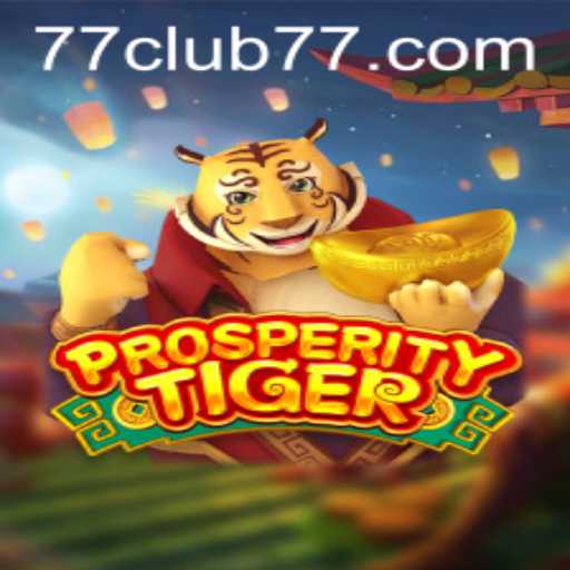 The Exciting World of ProsperityTiger: CLUB77's Latest Gaming Sensation